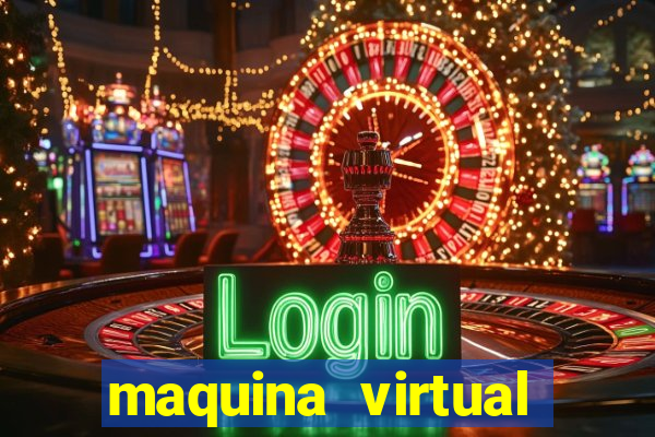 maquina virtual para jogar